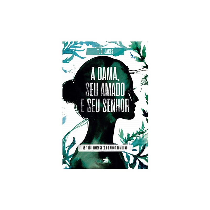 A Dama, Seu Amado e Seu Senhor | T. D. Jakes