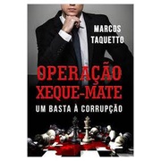 Operação Xeque-mate um Basta à Corrupção (autografado) - 6266