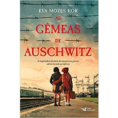 Livro - As gêmeas de Auschwitz: A inspiradora história de uma jovem garota sobrevivendo ao inferno