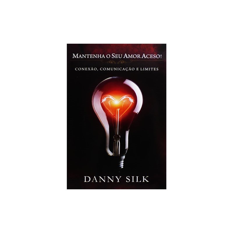Mantenha o Seu Amor Aceso! | Danny Silk em Oferta na Shopee