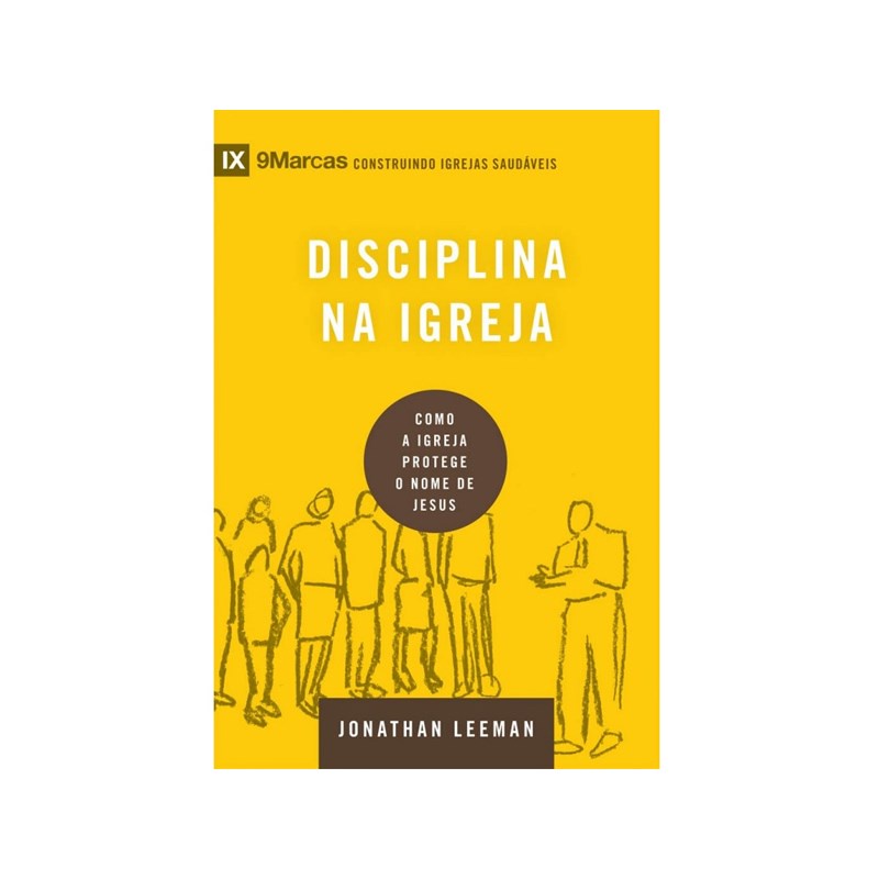 Disciplina na igreja | Série 9 Marcas | Jonathan Leeman