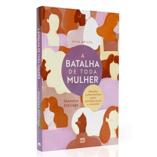 A Batalha de toda Mulher | Shannon Ethridge