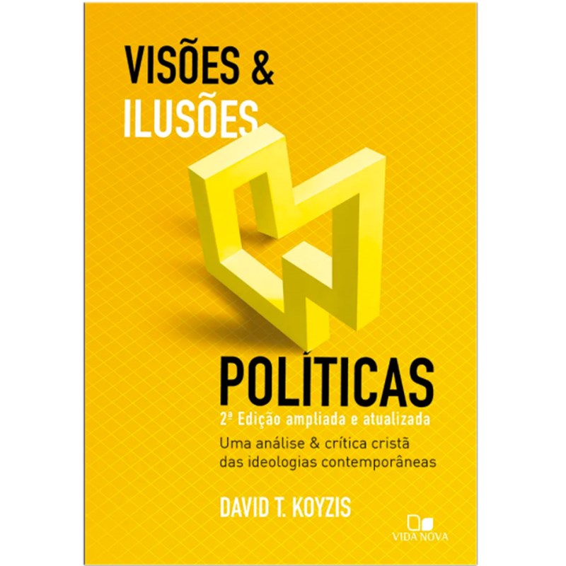 Visões e Ilusões Políticas | David T. Koyis | 2ª Edição Ampliada e Atualizada em Oferta na Shopee