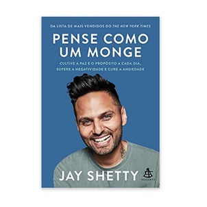 Pense como um monge: Cultive a paz e o propósito a cada dia, supere a negatividade e cure a ansiedade