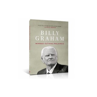 Minhas Últimas Palavras | Billy Graham