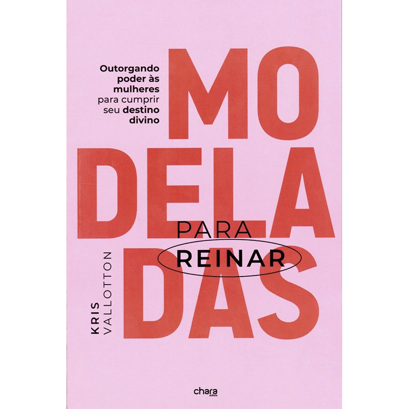Livro Modeladas Para Reinar | Kris Vallotton