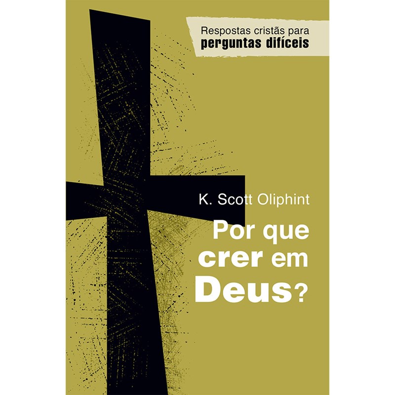 Por que crer em Deus? | K. Scott Oliphint em Oferta na Shopee