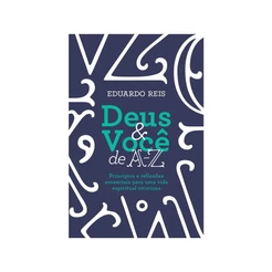 Deus e Você de A-Z | Eduardo Reis