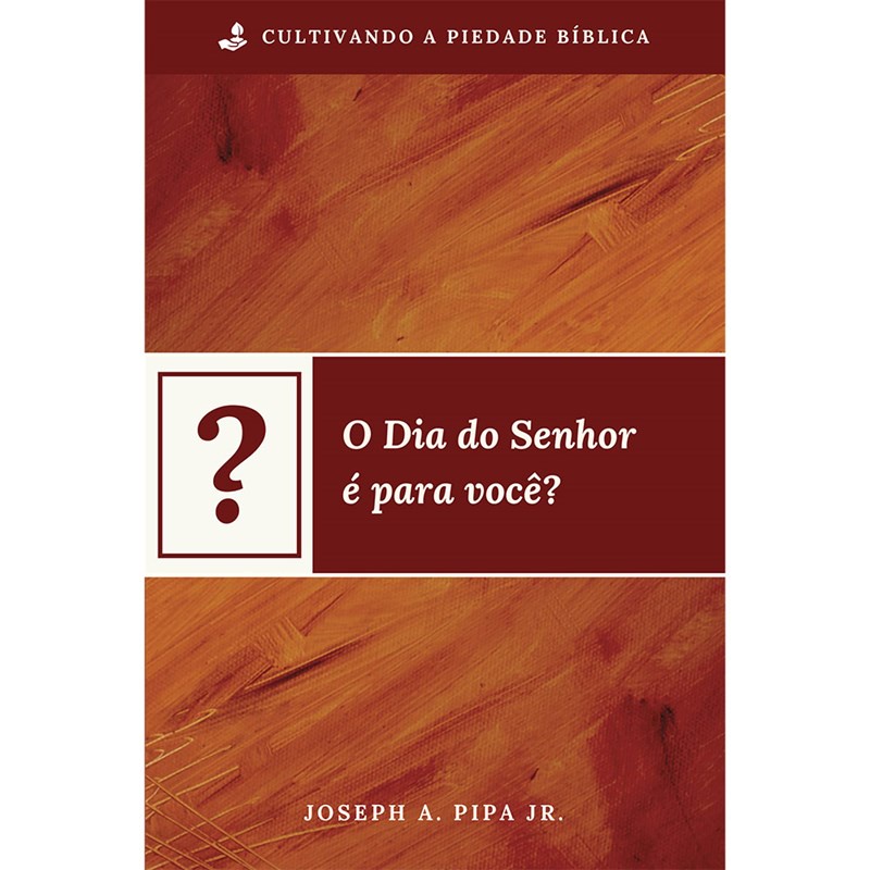 O Dia do Senhor é para você? | Joseph A. Pipa Jr.