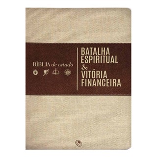 Bíblia de Estudo | Batalha Espiritual e Vitória Financeira | ARC | Capa Luxo Bege