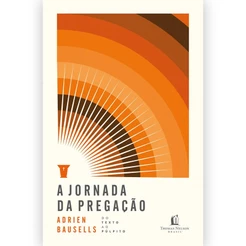A Jornada da Pregação | Adrien Bausells