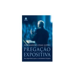 Pregação Expositiva | Hernandes Dias Lopes
