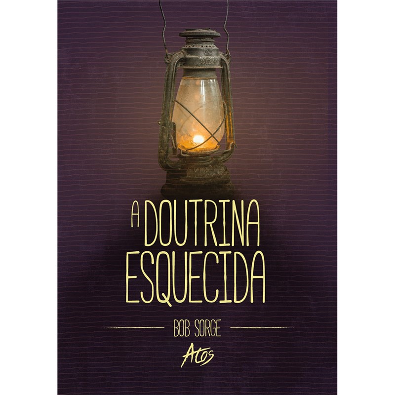 A Doutrina Esquecida | Bob Sorge em Oferta na Shopee