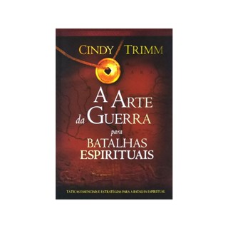 A Arte da Guerra Para Batalhas Espirituais | Cindy Trimm