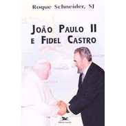 João Paulo II e Fidel Castro - 10740