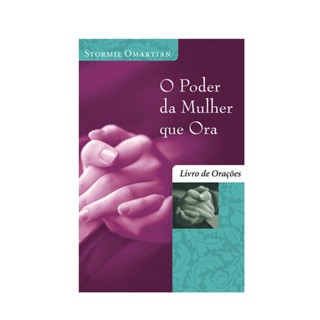 O Poder da Mulher Que Ora | Stormie Omartian ed.bolso