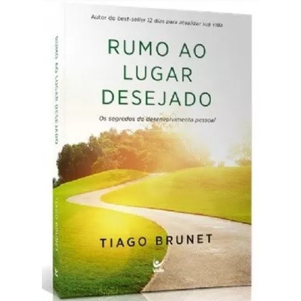 Rumo ao Lugar Desejado | Tiago Brunet