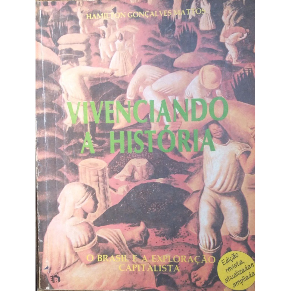 Livro - Vivenciando A História - O Brasil E A Exploração Capitalista - Hamilton G. Mattos
