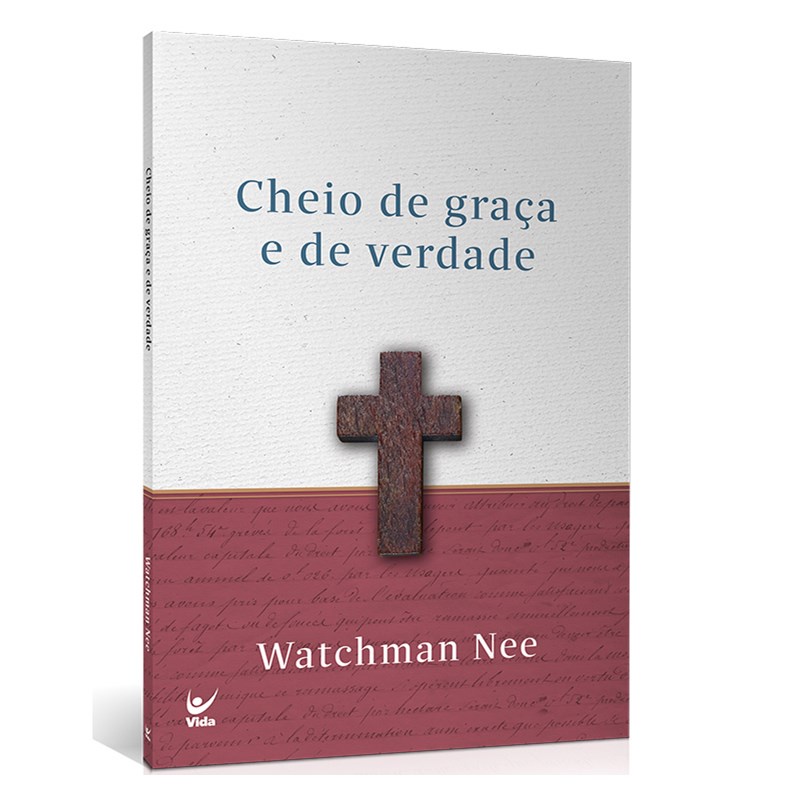 Cheio de graça e de verdade | Watchman Nee