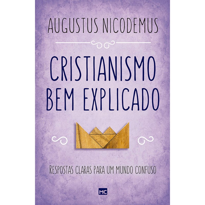 Cristianismo bem explicado | Augustus Nicodemus