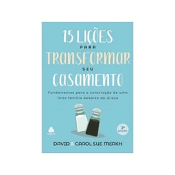 15 Lições para Transformar seu Casamento | David e Carol Sue Merkh