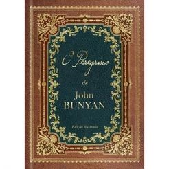 O Peregrino | Capa Dura Ilustrado | Pão Diário | John Bunyan