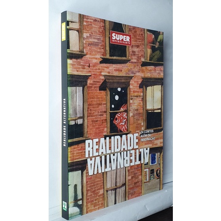 Livro Realidade Alternativa - 24 Contos Além da Imaginação - Super Interessante