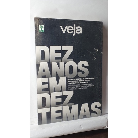 Livro Veja - Dez Anos em Dez Temas - Abril Editora - Um Olhar Sobre a Última Década nas Grandes Reportagens e Entrevista da Revista