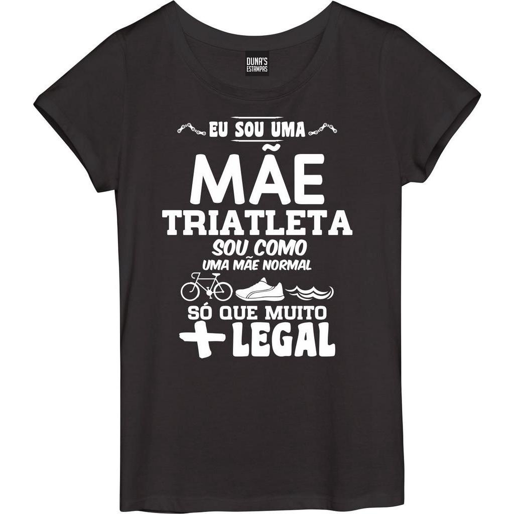 Camisa Feminina Mãe Triatleta Muito Mais Legal Fam 009