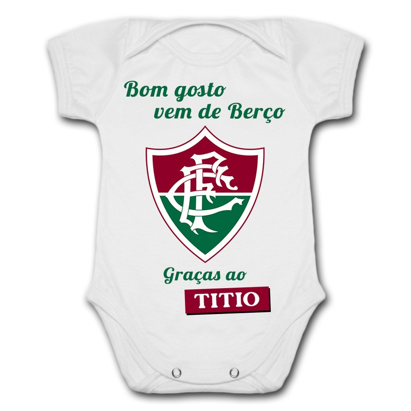 Body de Bebê Personalizado Fluminense Bom Gosto Vem de Berço Graças Ao Titio