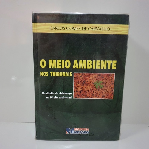 Livro O Meio Ambiente Nos Tribunais Carlos Gomes De Carvalho