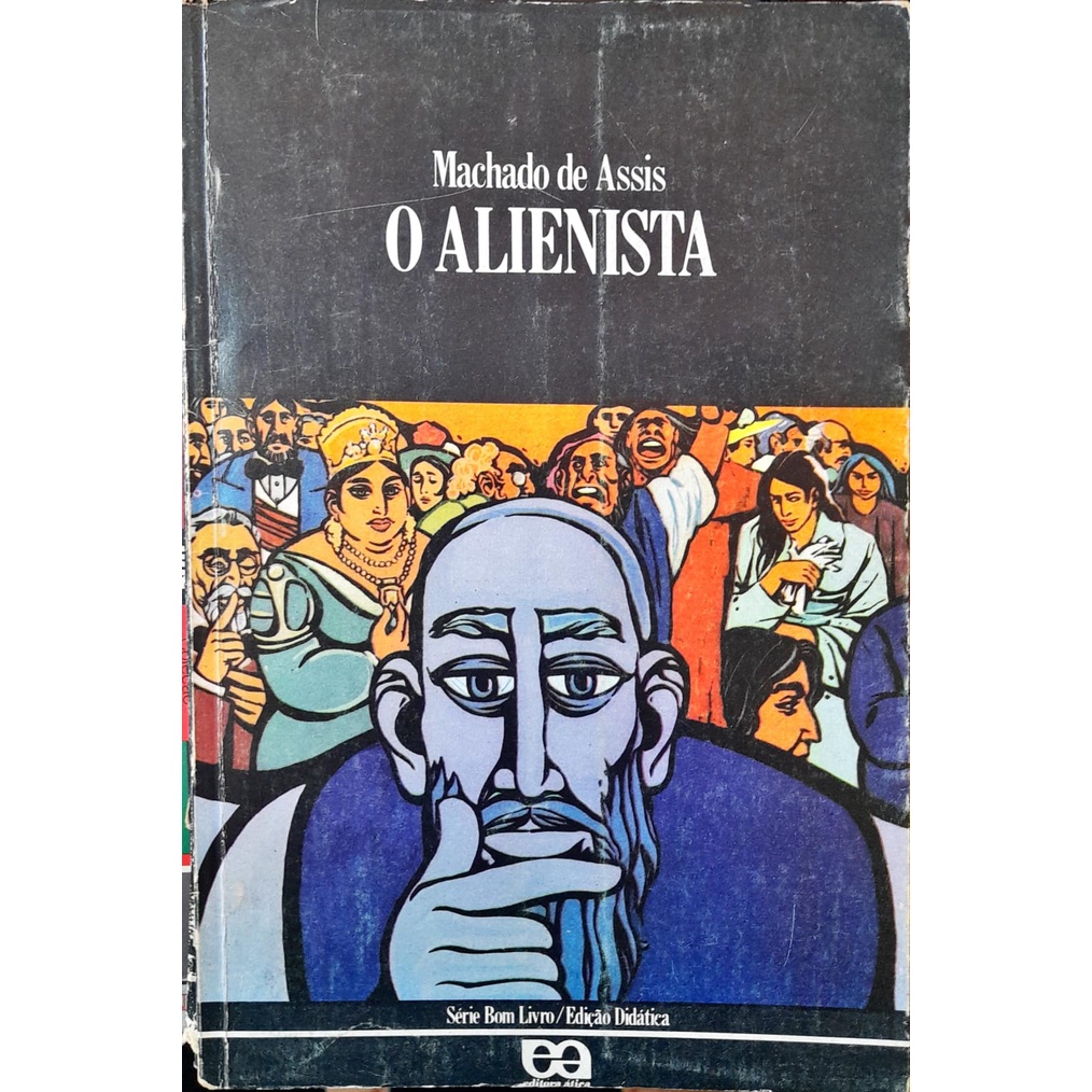 O Alienista - Machado de Assis Bom Livro 6ª Edição