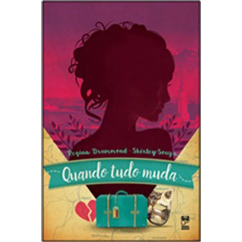 QUANDO TUDO MUDA - SHIRLEY  SOUZA / REGINA DRUMMOND