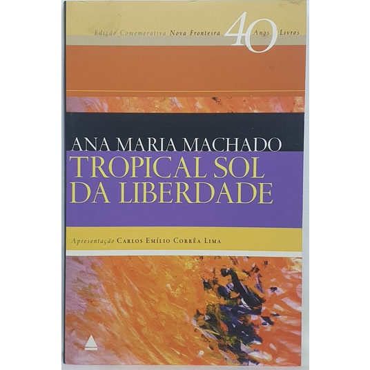 Livro Tropical Sol da Liberdade - Ana Maria Machado