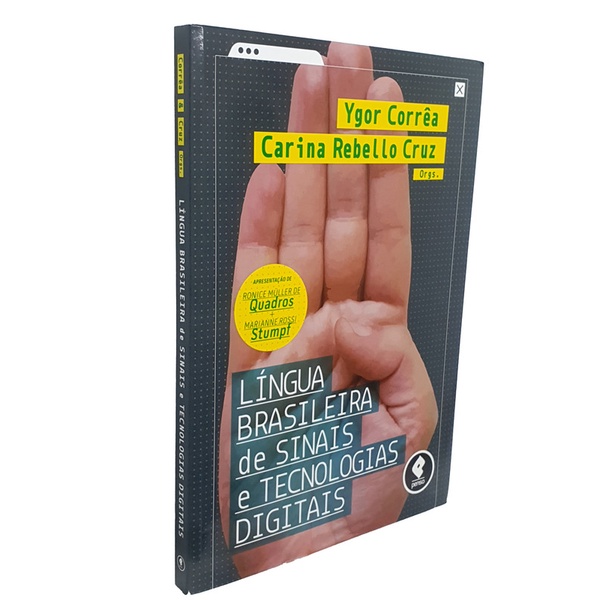 Livro Língua Brasileira de Sinais e Tecnologias Digitais - Ygor Corrêa ; Carina Rebello Cruz