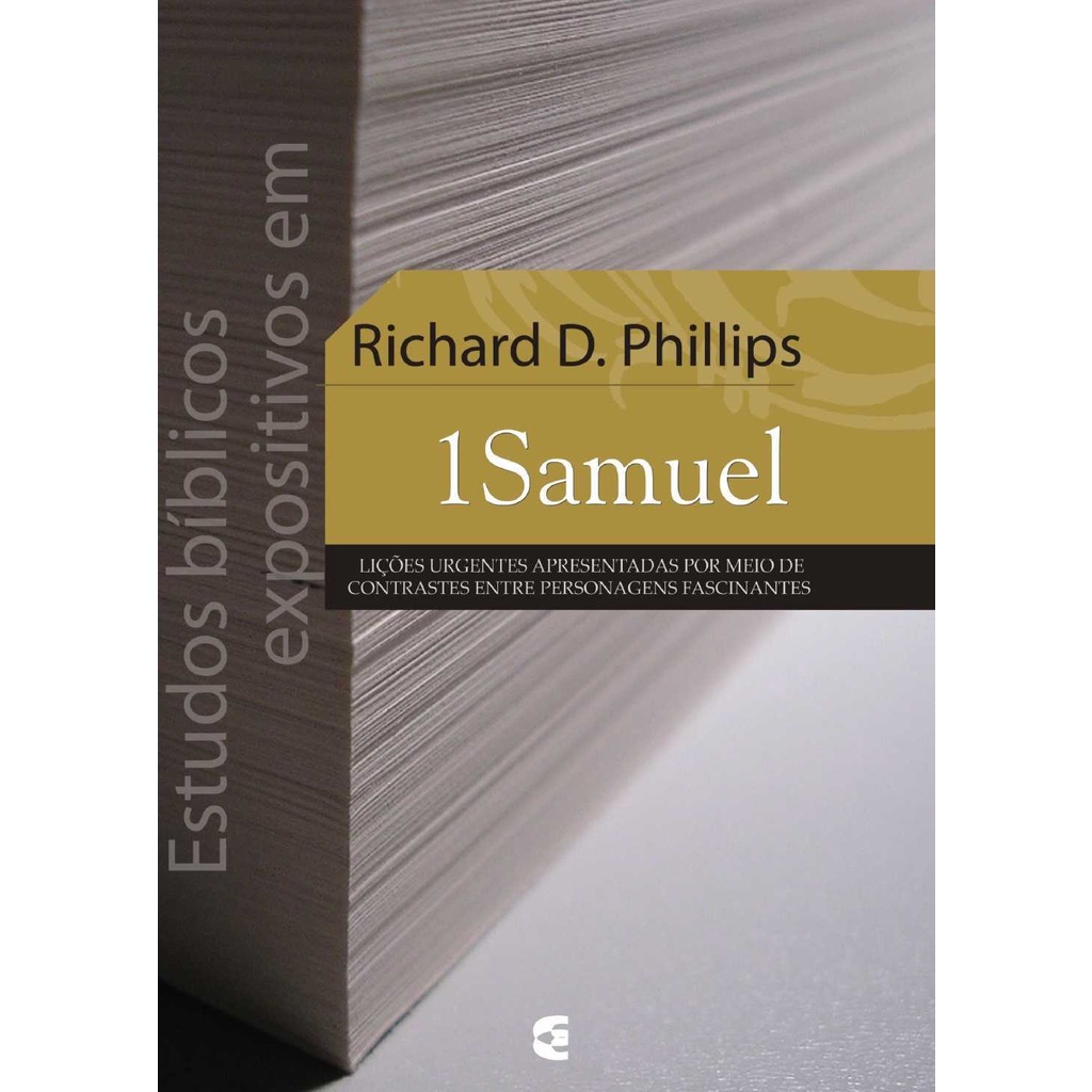 Estudos Bíblicos Expositivos Em 1 Samuel | Richard D. Phillips