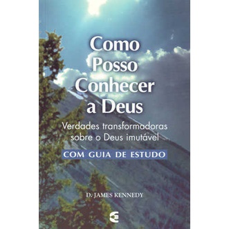 Como Posso Conhecer A Deus | D. James Kennedy