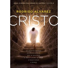 Cristo (Jesus, o homem mais amado da história – Livro 2)