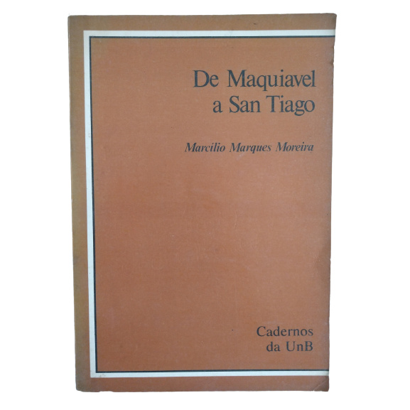 Livro De Maquiavel a San Tiago de Marcílio Marques Moreira