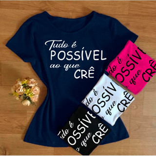 T-shirt Feminina - Tudo é Possível - Camiseta - Frases Cristã - Atacado Revenda