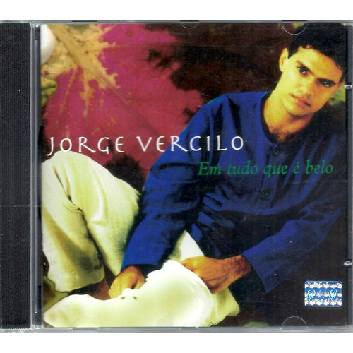 Cd Jorge Vercilo - Em Tudo Que √â Belo*semi-novo*g9
