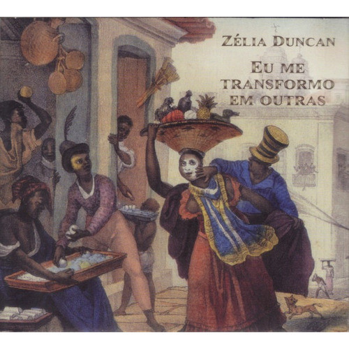 Cd - Zélia Duncan Eu Me Transformo Em Outras
