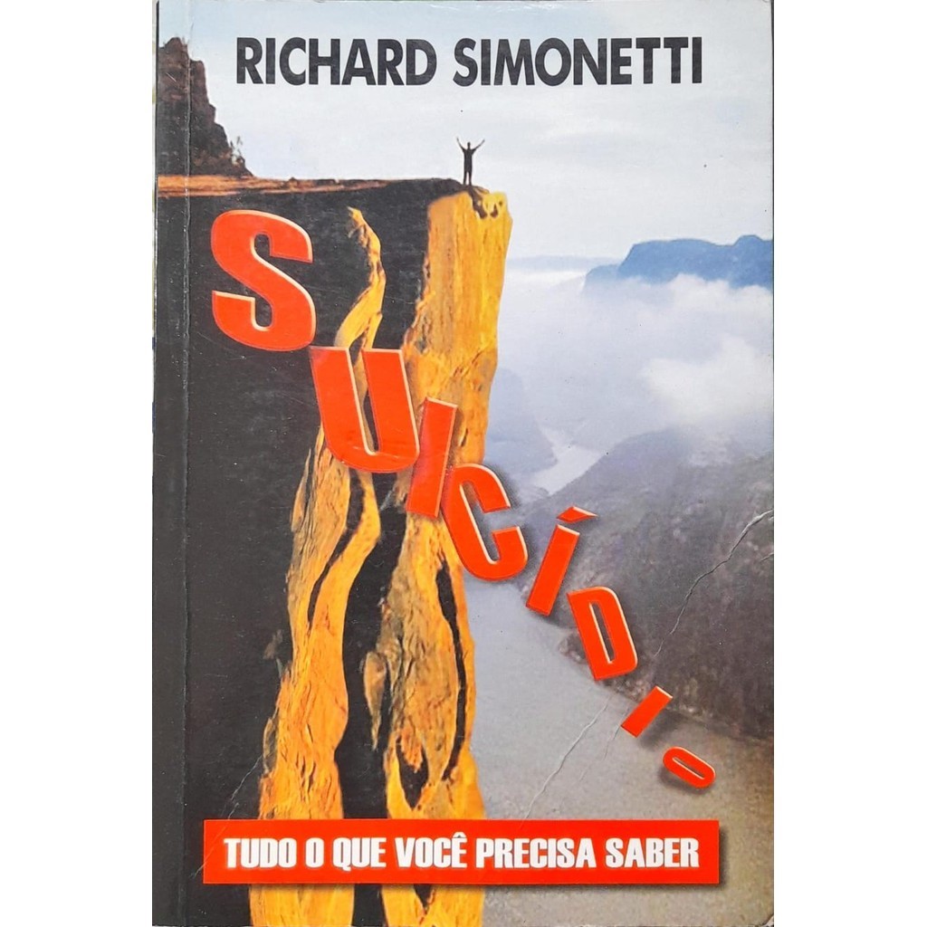 Suicídio Tudo o Que Você Precisa Saber - Richard Simonetti