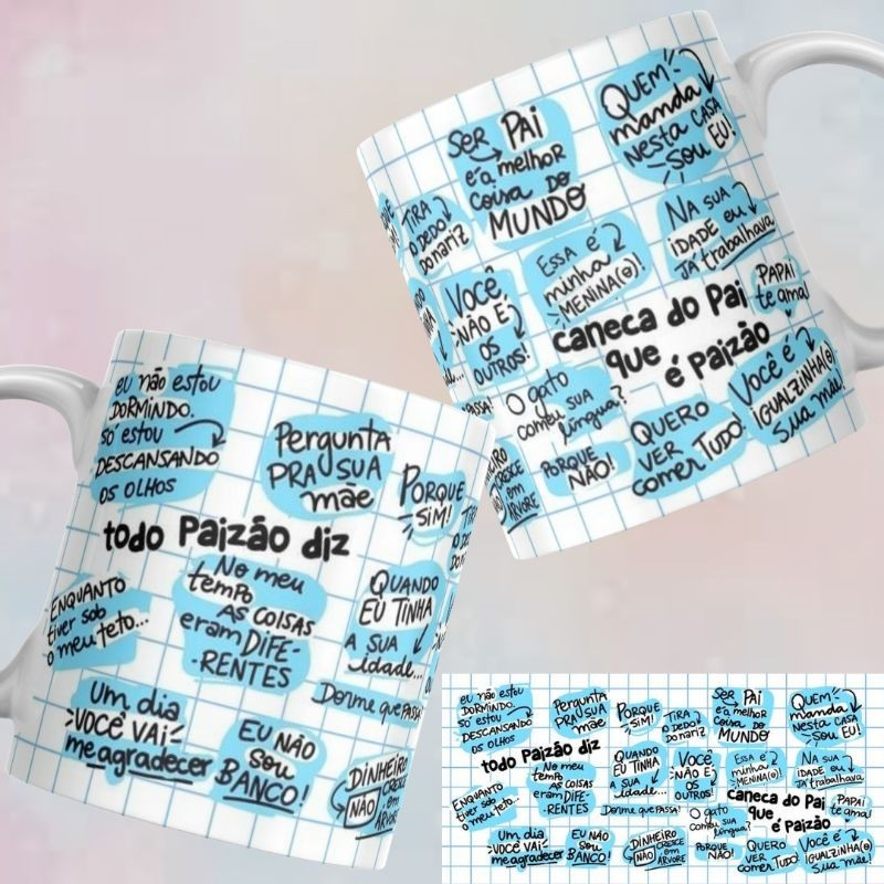 Caneca Personalizada Cerâmica ou de Plastico/Polímero Estampada Frase que todo os pais Falam Todo Paizão Diz... Caneca do Pai que é Paizão Presente Lembrança Promoção Xícara