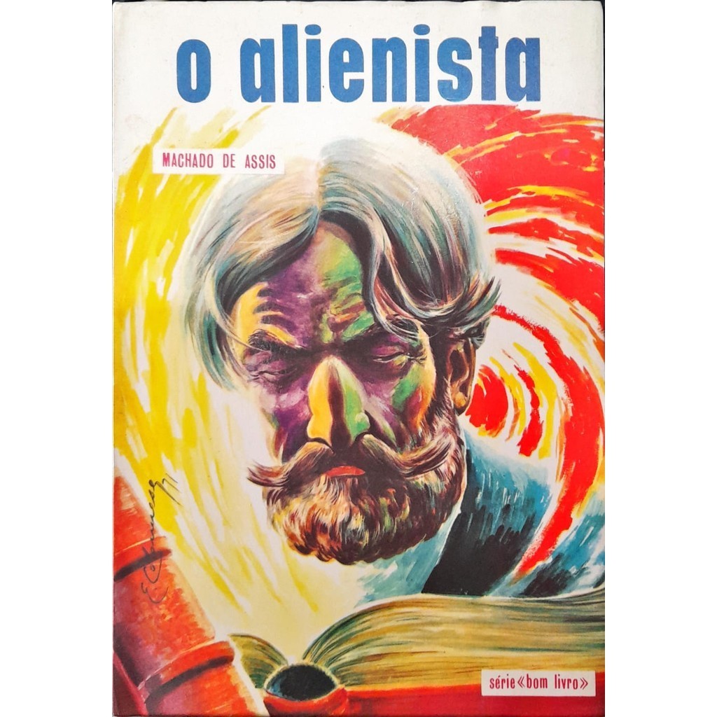 O Alienista - Machado de Assis Série Bom Livro 1971
