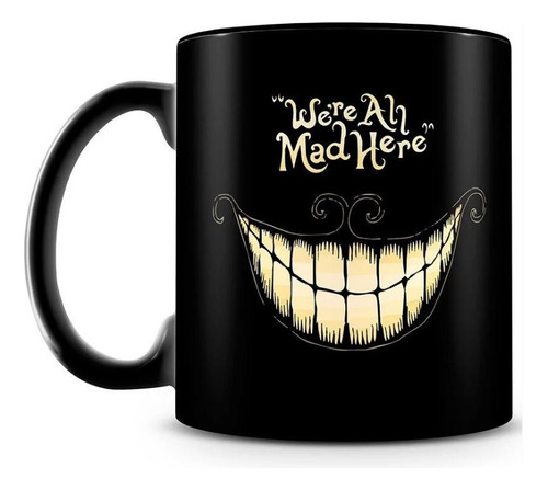 Caneca Gato Sorridente Alice País Maravilha We All Mad Here