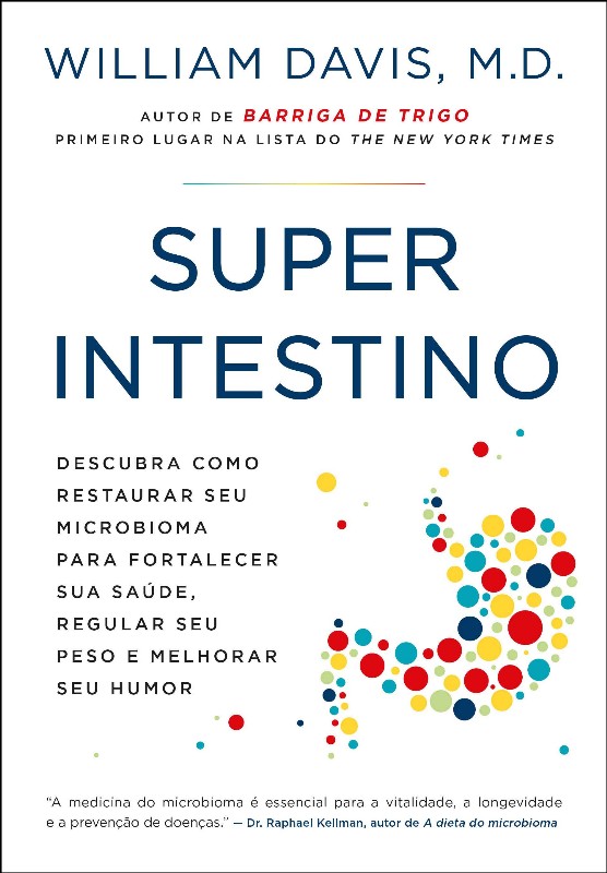 Superintestino: Descubra Como Restaurar Seu Microbioma para Fortalecer Sua
