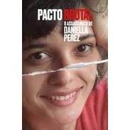 Pacto Brutal - O Assassinato de Daniella Perez (Minissérie)