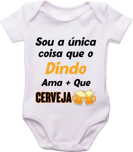 Body Do Bebê, Única Coisa Que O Dindo Ama Mais Que Cerveja