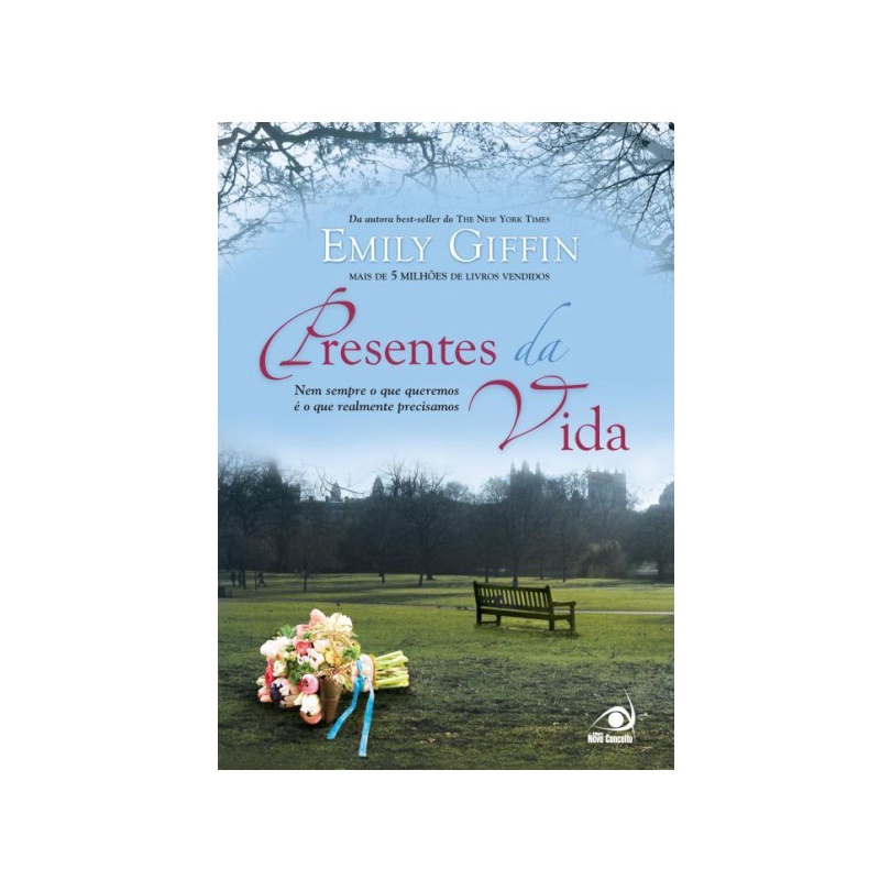 Livro - Presentes da Vida: Nem Sempre o Que Queremos É o Que Realmente Precisamos de Emily Giffin- Liv